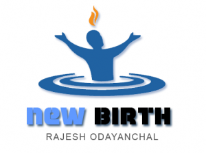 Rajesh K Odayanchal - A New Birth